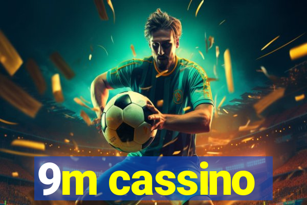 9m cassino